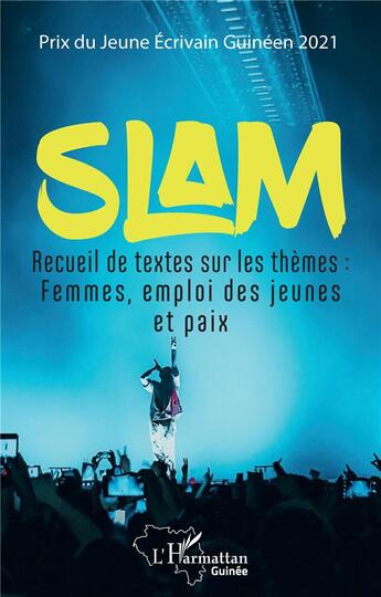 Couverture du livre « Slam : recueil de textes sur les thèmes : femmes, emploi des jeunes et paix » de  aux éditions L'harmattan