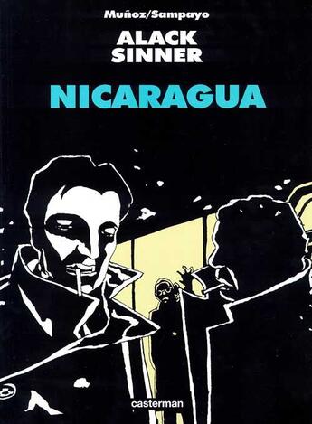 Couverture du livre « Alack Sinner Tome 6 : Nicaragua » de Jose Munoz et Carlos Sampayo aux éditions Casterman