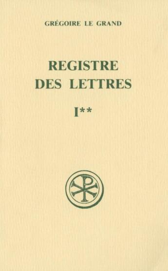 Couverture du livre « Registre des lettres t.1 et t.2 ; livres I-II » de Gregoire Le Grand aux éditions Cerf