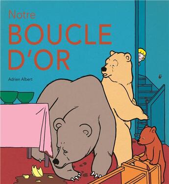 Couverture du livre « Notre boucle d'or » de Adrien Albert aux éditions Ecole Des Loisirs