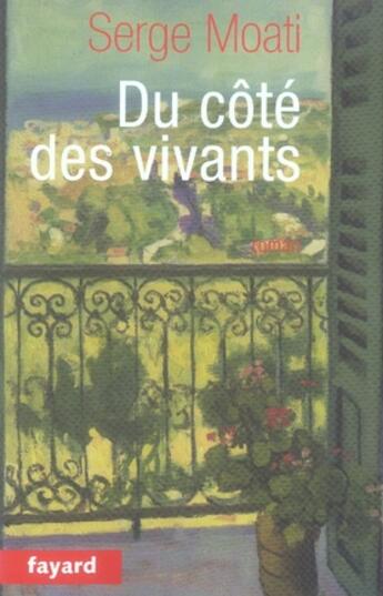 Couverture du livre « Du côté des vivants » de Serge Moati aux éditions Fayard