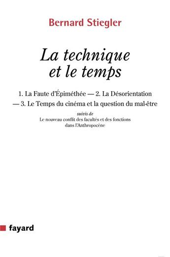 Couverture du livre « La technique et le temps » de Bernard Stiegler aux éditions Fayard