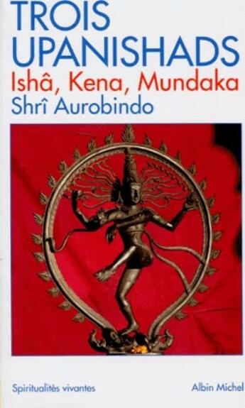 Couverture du livre « Trois upanishads » de Shri Aurobindo aux éditions Albin Michel