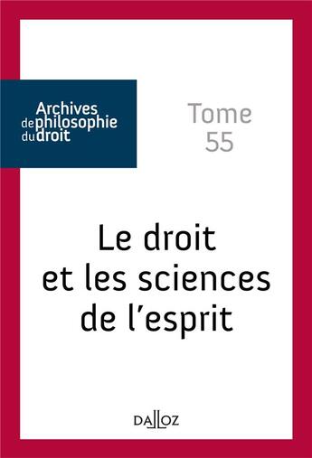 Couverture du livre « Archives de philosophie du droit Tome 55 : sciences de l'esprit et droit » de Rene Seve aux éditions Dalloz