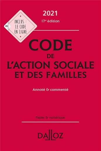 Couverture du livre « Code de l'action sociale et des familles, annoté & commenté (édition 2021) » de  aux éditions Dalloz