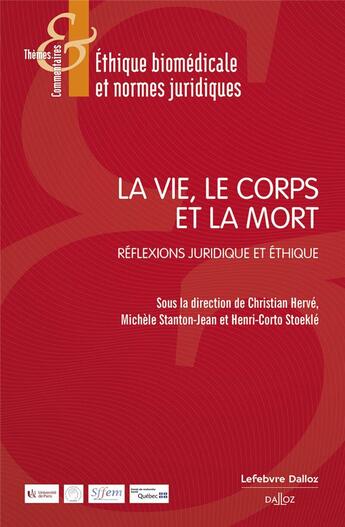 Couverture du livre « La vie, le corps et la mort : Réflexions juridique et éthique » de Christian Herve aux éditions Dalloz