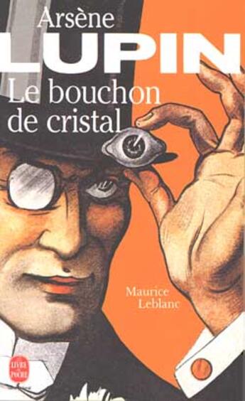 Couverture du livre « Arsene lupin le bouchon de cristal » de Maurice Leblanc aux éditions Le Livre De Poche