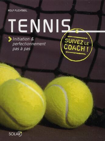 Couverture du livre « Tennis suivez le coach » de Flichtbeil Rolf aux éditions Solar