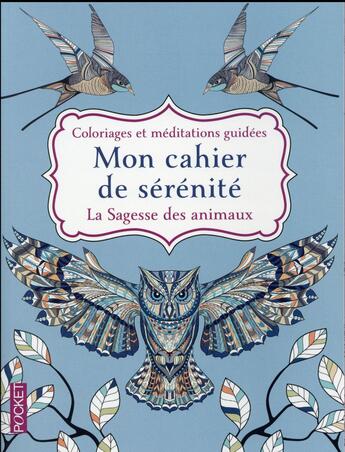 Couverture du livre « Mon cahier de sérénité ; la sagesse des animaux » de  aux éditions Pocket