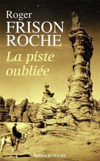 Couverture du livre « La piste oubliée » de Roger Frison-Roche aux éditions J'ai Lu