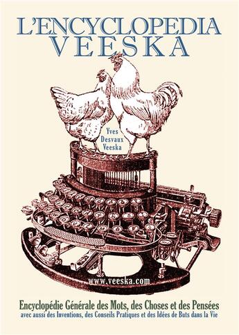 Couverture du livre « L'encyclopedia veeska ; encyclopédie générale des mots, des choses et des pensées » de Yves Desvaux Veeska aux éditions Books On Demand