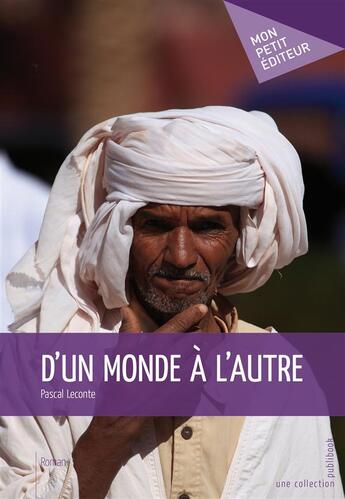 Couverture du livre « D'un monde à l'autre » de Pascal Leconte aux éditions Publibook