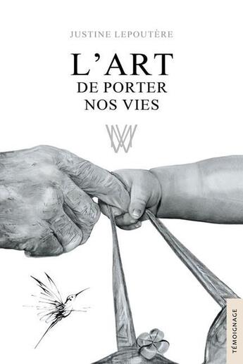 Couverture du livre « L'Art de porter nos vies » de Justine Lepoutere aux éditions Jets D'encre