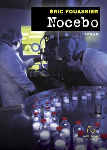 Couverture du livre « L'effet nocebo » de Eric Fouassier aux éditions Pascal Galode