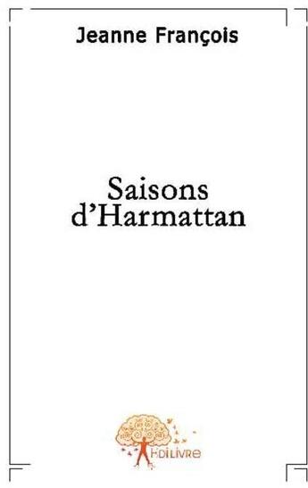 Couverture du livre « Saisons d'harmattan » de Jeanne Francois aux éditions Edilivre