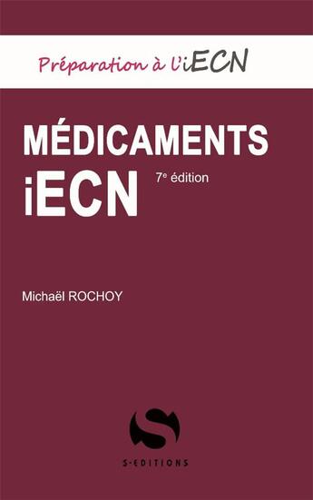 Couverture du livre « Préparer l'iECN : médicaments (7e édition) » de Michael Rochoy aux éditions S-editions