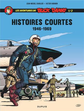 Couverture du livre « Les aventures de Buck Danny - histoires courtes Tome 1 : 1956-1969 » de Jean-Michel Charlier et Victor Hubinon aux éditions Zephyr