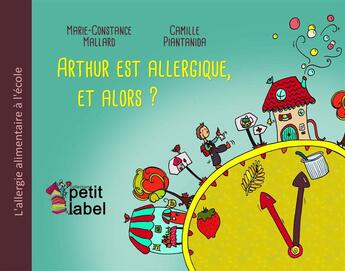 Couverture du livre « Arthur est allergique, et alors ? » de Marie-Consta Mallard aux éditions Libre Label