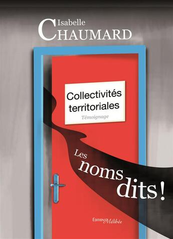 Couverture du livre « Collectivités territoriales : les noms dits ! » de Isabelle Chaumard aux éditions Melibee