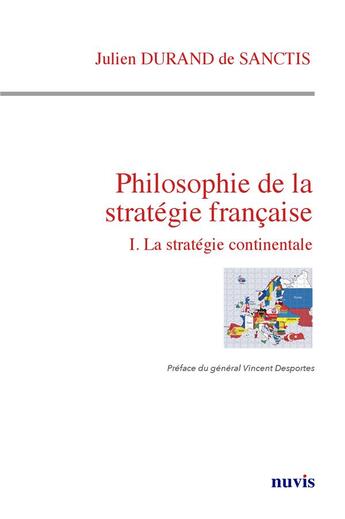 Couverture du livre « Philosophie de la strategie francaise. la strategie continentale » de Durand De Sanctis J. aux éditions Nuvis