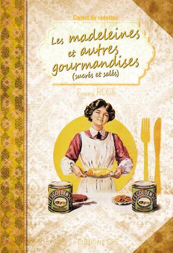 Couverture du livre « Les madeleines et autres gourmandises » de Fanny Rose aux éditions Communication Presse Edition