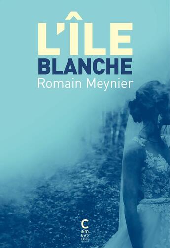 Couverture du livre « L'île blanche » de Meynier Romain aux éditions Cambourakis