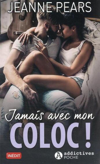 Couverture du livre « Jamais avec mon coloc ! » de Pears Jeanne aux éditions Editions Addictives