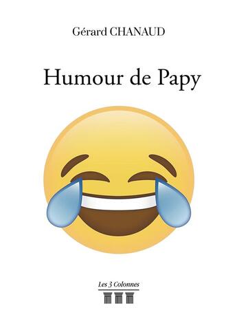 Couverture du livre « Humour de Papy » de Gerard Chanaud aux éditions Les Trois Colonnes