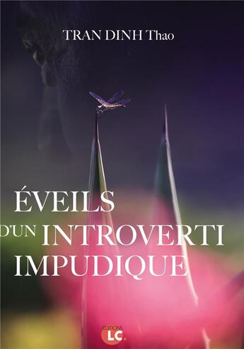 Couverture du livre « Éveils d'un introverti impudique » de Tran Dinh Thao aux éditions Editions Lc