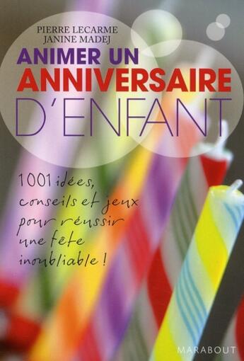 Couverture du livre « Animer un anniversaire d'enfant » de Lecarme-P aux éditions Marabout