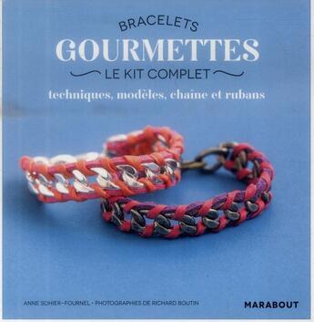 Couverture du livre « Bracelets gourmettes ; le kit complet ; techniques, modèles, chaînes et rubans » de Anne Sohier-Fournel aux éditions Marabout