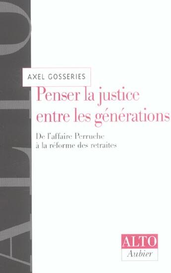 Couverture du livre « Penser la justice entre les generations - de l'affaire perruche a la reforme des retraites » de Gosseries Axel aux éditions Aubier