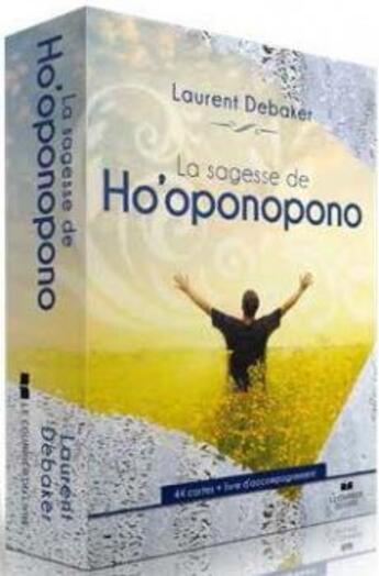 Couverture du livre « La sagesse de ho'oponopono » de Laurent Debaker aux éditions Courrier Du Livre