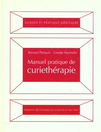 Couverture du livre « Manuel pratique de curietherapie » de Pierquin Bernar aux éditions Hermann