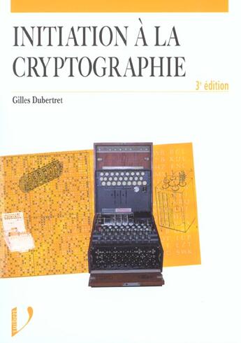Couverture du livre « Initiation a la cryptographie 3eme edition » de Gilles Dubertret aux éditions Vuibert