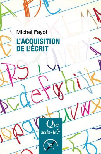 Couverture du livre « L'acquisition de l'écrit (3e édition) » de Michel Fayol aux éditions Que Sais-je ?