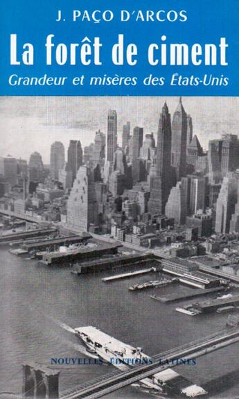 Couverture du livre « La forêt de ciment ; grandeurs et misères des Etats-Unis » de J. Paco D'Arcos aux éditions Nel