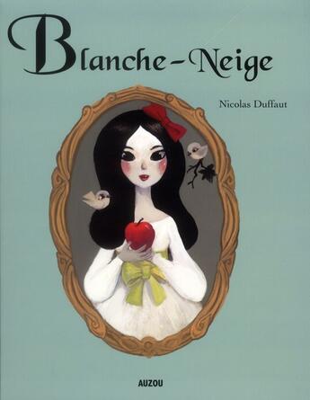 Couverture du livre « Blanche-Neige » de Nicolas Duffaut aux éditions Auzou