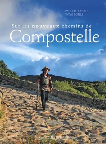 Couverture du livre « Sur les nouveaux chemins de Compostelle » de Huchet aux éditions Ouest France