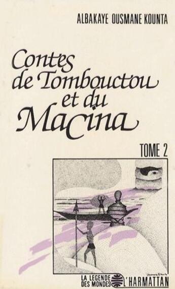 Couverture du livre « Contes de Tombouctou et du Macina t.2 » de Albakaye Ousmane Kounta aux éditions L'harmattan