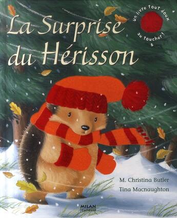 Couverture du livre « La surprise du hérisson » de M. Christina Butler et Tina Macnaughton aux éditions Milan