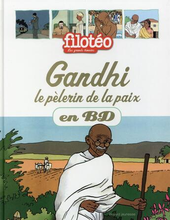 Couverture du livre « Filotéo - les chercheurs de Dieu t.22 : Gandhi, le pèlerin de la paix en BD » de Leo et Benoit Marchon aux éditions Bayard Soleil