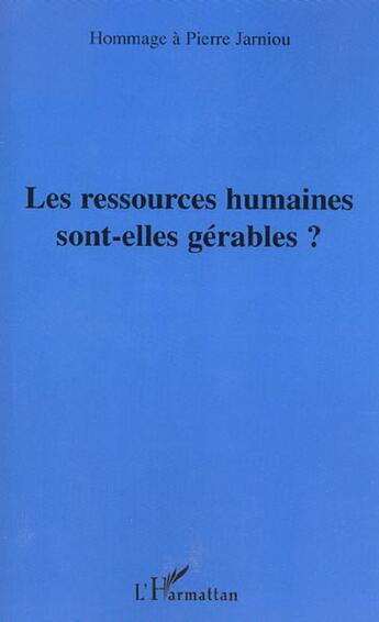 Couverture du livre « Les ressources humaines sont-elles gerables? - hommage a pierre jarniou » de  aux éditions L'harmattan