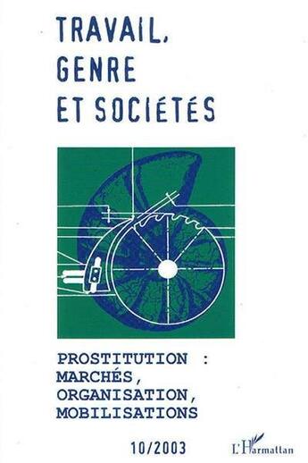 Couverture du livre « Prostitution ; marchés, organisation, mobilisation » de  aux éditions L'harmattan