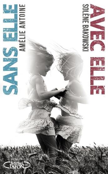 Couverture du livre « Avec elle / sans elle » de Solene Bakowski et Amelie Antoine aux éditions Michel Lafon