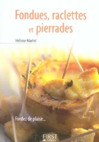 Couverture du livre « Fondues, raclettes et pierrades » de Heloise Martel aux éditions First