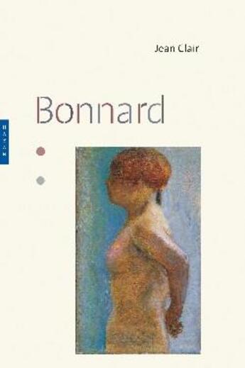 Couverture du livre « Bonnard » de Jean Clair aux éditions Hazan