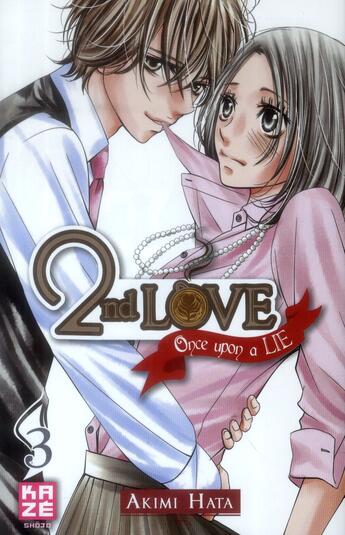Couverture du livre « 2nd love ; once upon a lie Tome 3 » de Akimi Hata aux éditions Kaze
