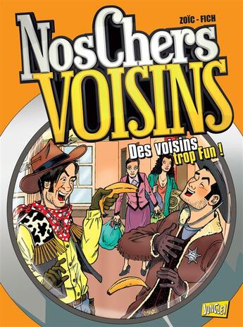 Couverture du livre « Nos chers voisins T.4 ; des voisins trop fun ! » de Fich et Zoic aux éditions Jungle