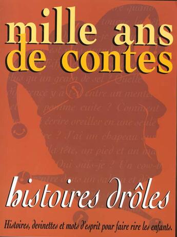 Couverture du livre « Mille Ans De Contes Histoires Droles » de Milan aux éditions Milan